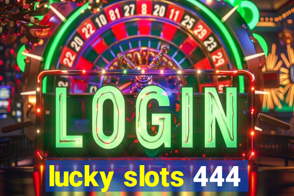 lucky slots 444